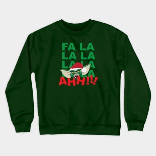 Fa la la la la..AHHH!!!!! Crewneck Sweatshirt